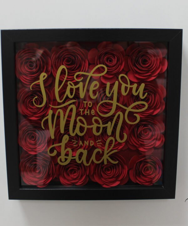 I Love You to the Moon and Back – Handmade Flower Frame